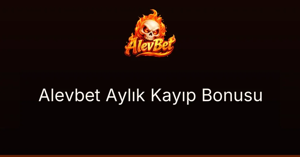 Alevbet Aylık Kayıp Bonusu