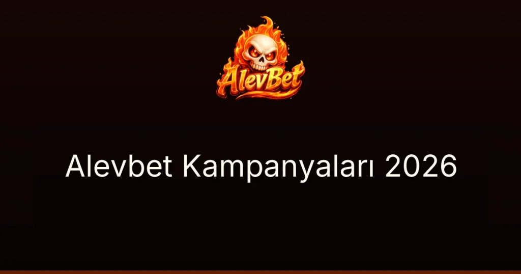 Alevbet Kampanyaları 2026