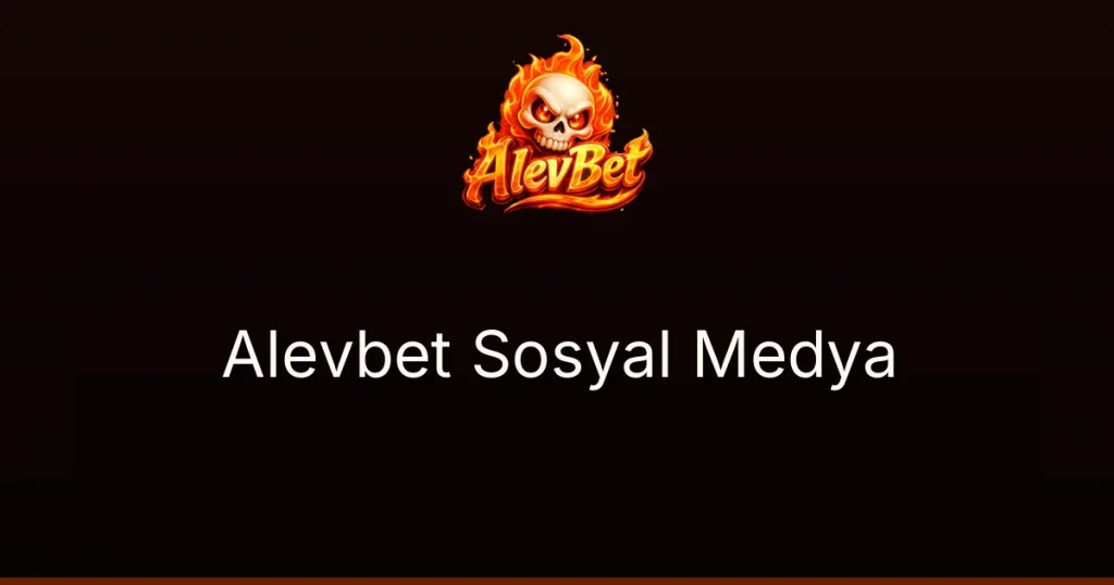 Alevbet Sosyal Medya