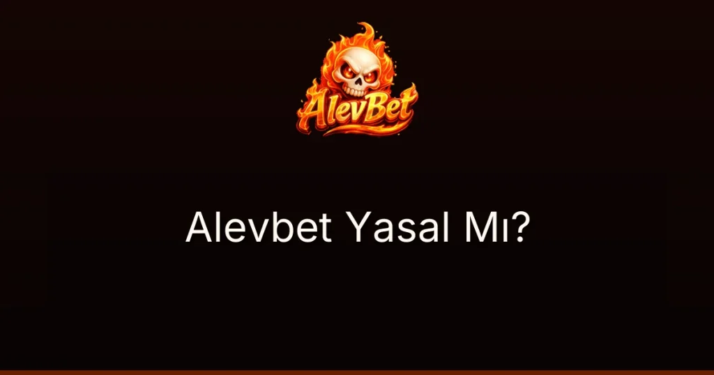 Alevbet Yasal Mı?